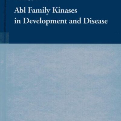 ABL FAMILY KINASES IN DEVELOPMENT AND DISEASE (HB)