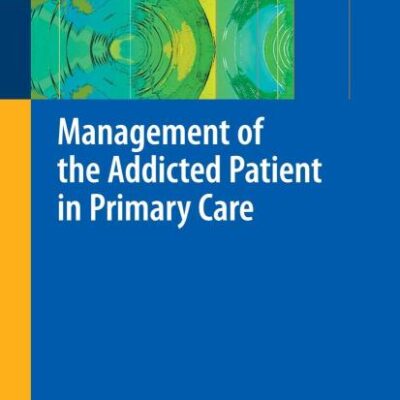 MANAGEMENT OF THE ADDICTED PATIENT IN PRIMARY CARE