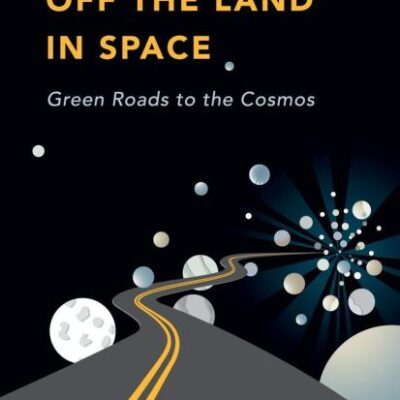 LIVING OFF THE LAND IN SPACE: GREEN ROADS TO THE COSMOS