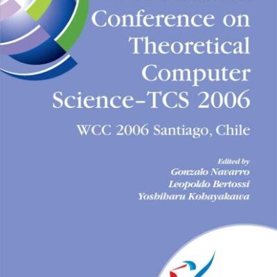 FOURTH IFIP INTERNATIONAL CONFERENCE ON THEORETICAL COMPUTER SCIENCE - TCS 2006 (HB)