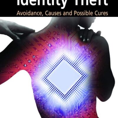 ECONOMICS OF IDENTITY THEFT: AVOIDANCE,CAUSES AND POSSIBLE CURES (HB)