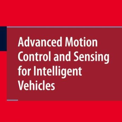 ADVANCED MOTION CONTROL AND SENSING FOR INTELLIGENT VEHICLES