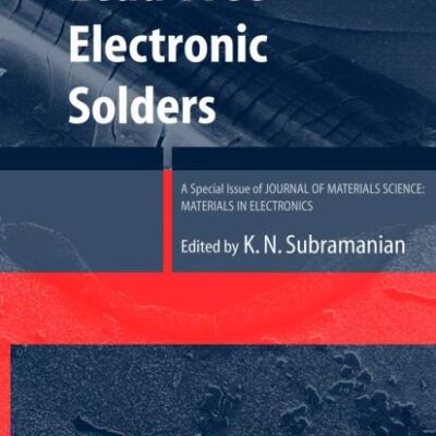 LEAD-FREE ELECTRONIC SOLDERS: A SPECIAL ISSUE OF THE JOURNAL OF MATERIALS SCIENCE: MATERIALS IN ELECTRONICS