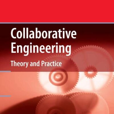 COLLABORATIVE ENGINEERING: THEORY AND PRACTICE