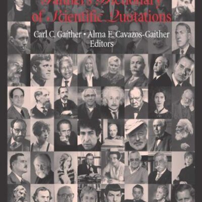 GAITHERS DICTIONARY OF SCIENTIFIC QUOTATIONS, 2 VOLUMES SET: v. 1&2