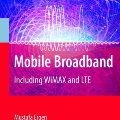 MOBILE BROADBAND: INCLUDING WIMAX AND LTE