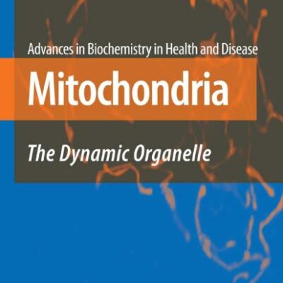 MITOCHONDRIA: THE DYNAMIC ORGANELLE (HB)