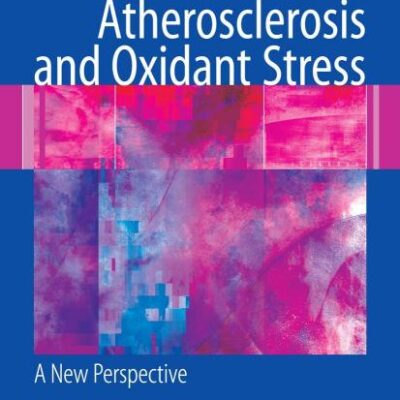 ATHEROSCLEROSIS AND OXIDANT STRESS: A NEW PERSPECTIVE (HB)