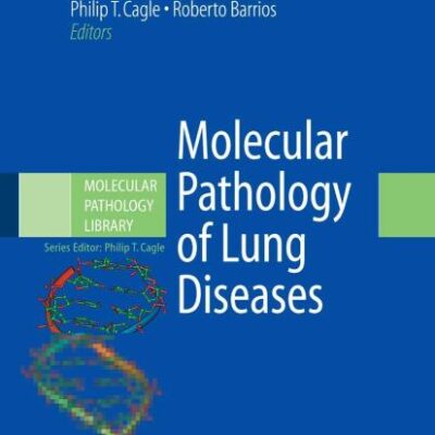 Molecular Pathology Of Lung Diseases: 1 (Molecular Pathology Library)