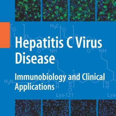 Hepatitis C Virus Disease: Immunobiology and Clinical Applications (Hb)