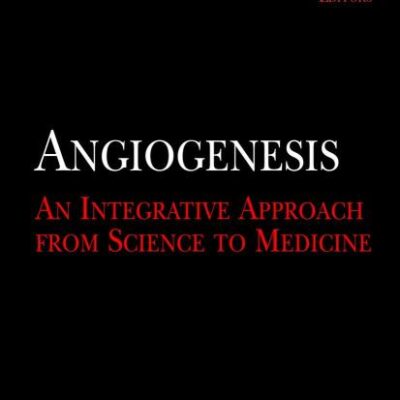 ANGIOGENESIS: AN INTEGRATIVE APPROACH FROM SCIENCE TO MEDICINE