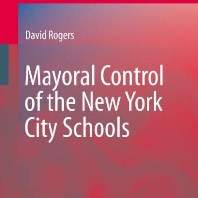 MAYORAL CONTROL OF THE NEW YORK CITY SCHOOLS