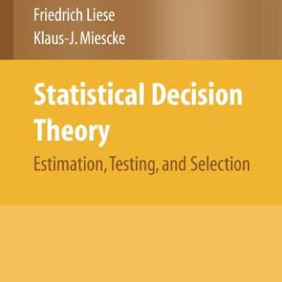 STATISTICAL DECISION THEORY: ESTIMATION, TESTING, AND SELECTION