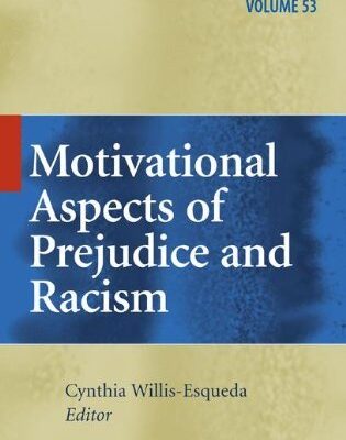 Motivational Aspects of Prejudice and Racism (Nebraska Symposium on Motivation Book 53)