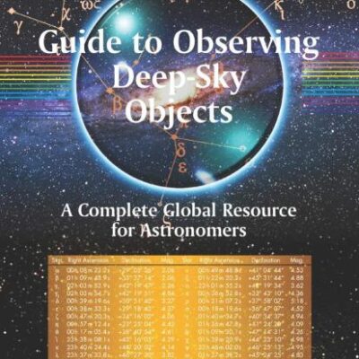 Guide to Observing Deep-sky Objects: a Complete Global Resource for Astronomers