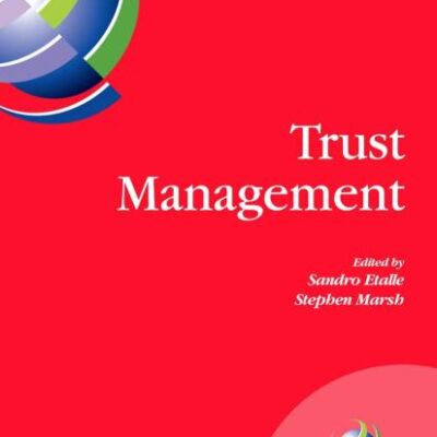 TRUST MANAGEMENT: PROCEEDINGS OF IFIOTM 2007, JOINT ITRUST AND PST CONFERENCES ON PRIVACY, TRUST MANAGEMENT AND SECURITY, JULY 30- AUGUST 2, 2007, NEW BRUNSWICK, CANADA