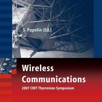 WIRELESS COMMUNICATIONS 2007 CNIT THYRRENIAN SYMPOSIUM (Signals and Communication Technology)