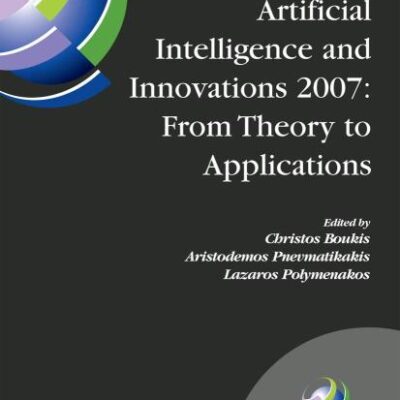 Artificial Intelligence and Innovations 2007: From Theory to Applications (Hb)