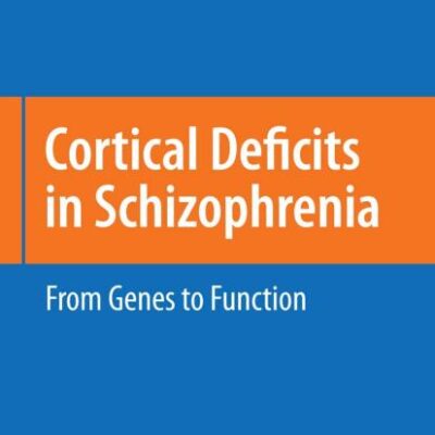 CORTICAL DEFICITS IN SCHIZOPHRENIA: FROM GENES TO FUNCTION