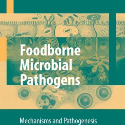 FOODBORNE MICROBIAL PATHOGENS : MECHANISMS AND PATHOGENESIS