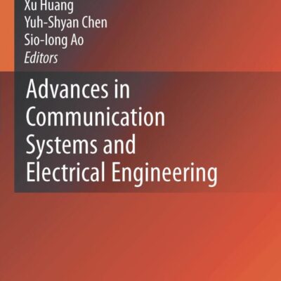 Advances in Communication Systems and Electrical Engineering (Lecture Notes Electrical Engineering) (Lecture Notes in Electrical Engineering)