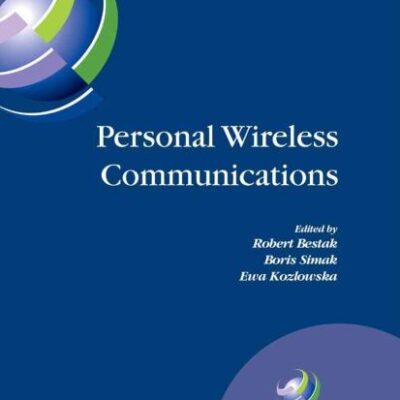 Personal Wireless Communications: The 12th IFIP International Conference on Personal Wireless Communications (PWC 2007), Prague, Czech Republic, ... in Information and Communication Technology)
