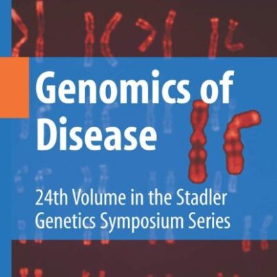 GENOMICS OF DISEASE (24TH VOLUME IN THE STADLER GENETICS SYMPOSIA SERIES)