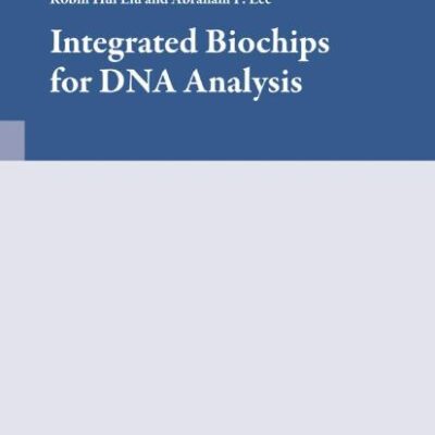INTEGRATED BIOCHIPS FOR DNA ANALYSIS (Biotechnology Intelligence Unit)