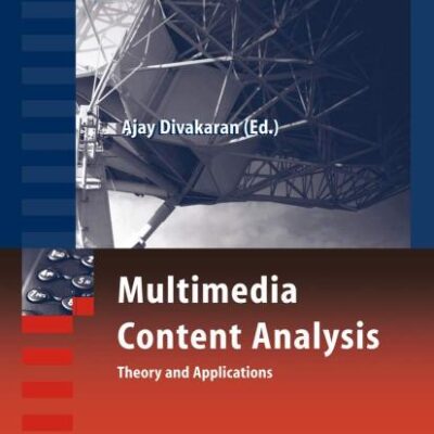 MULTIMEDIA CONTENT ANALYSIS: THEORY AND APPLICATION (HB)