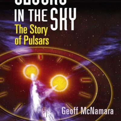 Clocks In The Sky: The Story Of Pulsars