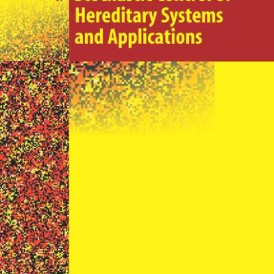 STOCHASTIC CONTROL OF HEREDITARY SYSTEMS AND APPLICATIONS (HB)