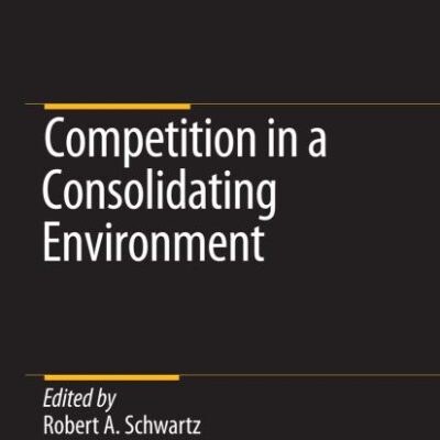 COMPETITION IN A CONSOLIDATING ENVIRONMENT