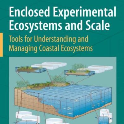 ENCLOSED EXPERIMENTAL ECOSYSTEMS AND SCALE: Tools for Understanding and Managing Coastal Ecosystems