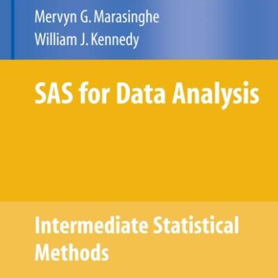 SAS FOR DATA ANALYSIS: INTERMEDIATE STATISTICAL METHODS (STATISTICS AND COMPUTING)