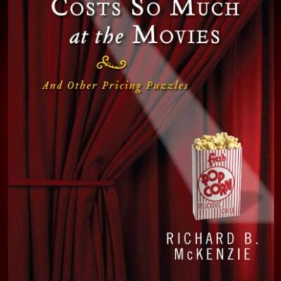 WHY POPCORN COSTS SO MUCH AT THE MOVIES: AND OTHER PRICING PUZZLES