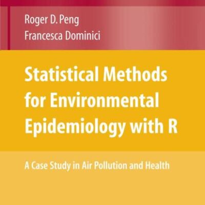 Statistical Methods For Environmental Epidemiologywith R