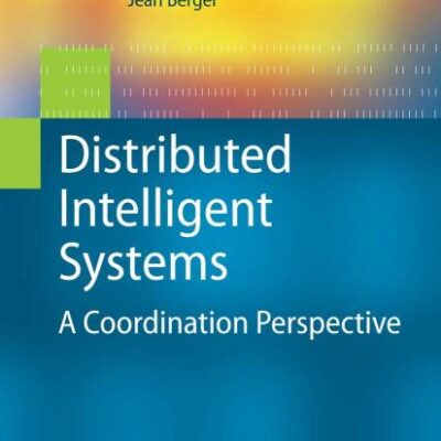 DISTRIBUTED INTELLIGENT SYSTEMS: A COORDINATION PERSPECTIVE