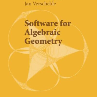 SOFTWARE FOR ALGEBRAIC GEOMETRY (THE IMA VOLUMES IN MATHEMATICS AND ITS APPLICATIONS, VOL. 148)