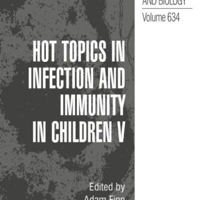 HOT TOPICS IN INFECTION AND IMMUNITY IN CHILDREN V