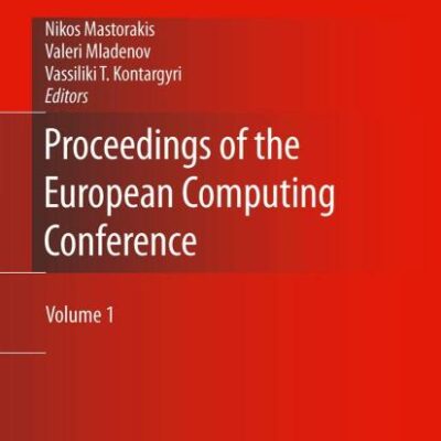PROCEEDINGS OF THE EUROPEAN COMPUTING CONFERENCE, VOL-1 (HB)