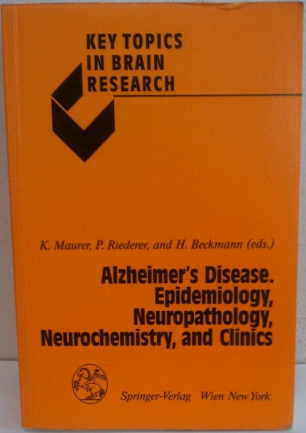Alzheimer's Disease. Epidemiology, Neuropathology, Neurochemistry, and Clinics (Key Topics in Brain Research)
