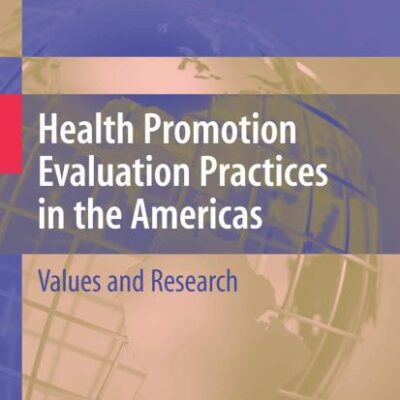 HEALTH PROMOTION EVALUATION PRACTICES IN THE AMERICAS: Values and Research