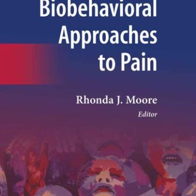 BIOBEHAVIORAL APPROACHES TO PAIN