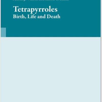 TETRAPYRROLES: BIRTH, LIFE AND DEATH