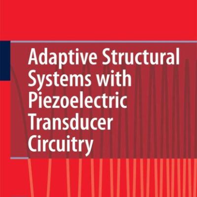 ADAPTIVE STRUCTURAL SYSTEMS WITH PIEZOELECTRIC TRANSDUCER CIRCUITRY (HB)