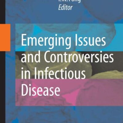 EMERGING ISSUES AND CONTROVERSIES IN INFECTIOUS DISEASE (EMERGING INFECTIOUS DISEASES OF THE 21ST CENTURY)