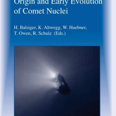 ORIGIN AND EARLY EVOLUTION OF COMET NUCLEI