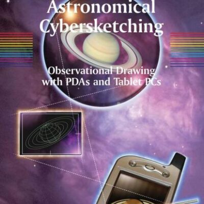 ASTRONOMICAL CYBERSKETCHING: OBSERVATIONAL DRAWING WITH PDAS AND TABLET PCS