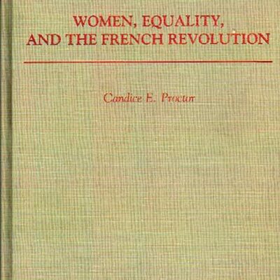 Women, Equality, and the French Revolution: 115 (Contributions in Women's Studies)