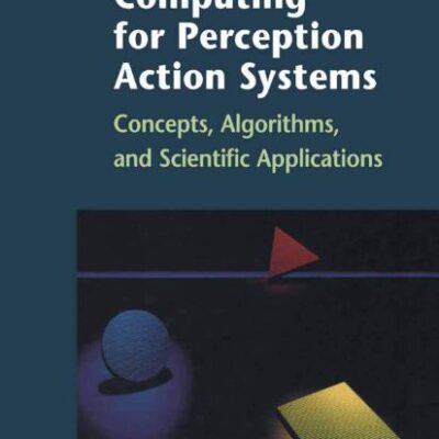 GEOMETRIC COMPUTING FOR PERCEPTION ACTION SYSTEMS (HB)